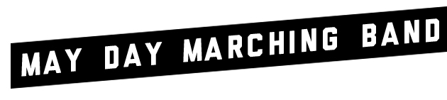 Diagonal digital banner reads
                "May Day Marching Band"